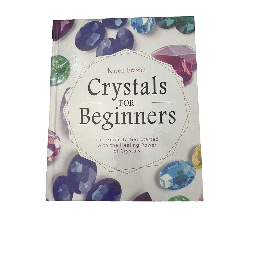 Crystals for Beginners: The‎ Guide to Get Started with the Healing Power NEW